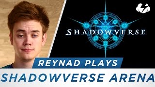 Reynad Plays [Ep. 9] - Shadowverse Arena