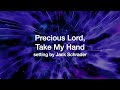 Precious Lord, Take My Hand (Thomas A. Dorsey, arr. Jack Schrader)