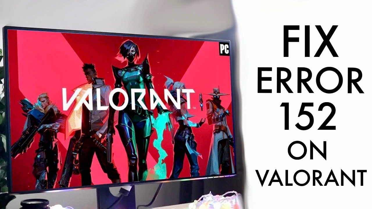 How To Fix Valorant Error Code 152 Youtube