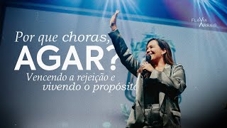 Por que choras, Agar? | Flavia Arrais