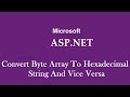 Convert Byte Array To Hexadecimal String And Vice Versa