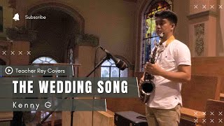 THE WEDDING SONG (Kenny G) - Alto Saxophone Version | Teacher Rey Covers