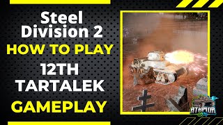 How to Play 12th Tartalek Gameplay- Steel Division 2