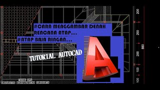 Cara menggambar denah rencana atap ||baja ringan|| (Tugas aplikasi CAD/CAE)