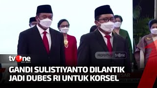 Presiden Lantik 12 Duta Besar, Gandi Sulistiyanto Menjadi Dubes Untuk Korsel | tvOne