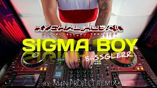 DJ SIGMA BOY FULLBASS 💯 - (M4N PROJECT) VIRAL TIKTOK 2025🔱