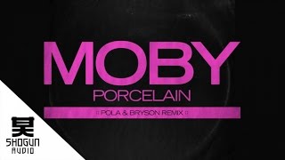 Moby - Porcelain (Pola & Bryson Remix)