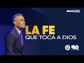 LA FE QUE TOCA A DIOS | PR. EDWIN ALVAREZ | COMUNIDAD APOSTOLICA HOSANNA