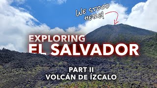 Exploring El Salvador - Volcán de Ízalco