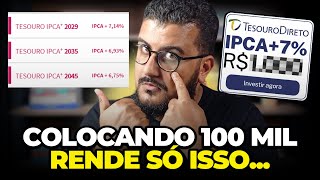 TESOURO IPCA+7%: QUANTO RENDE 100 MIL INVESTIDO?