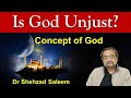 Is God Unjust? (Some Misconceptions) - Dr Shehzad Saleem