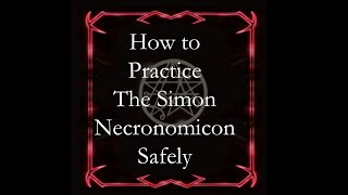 Practicing the Simon Necronomicon Safely