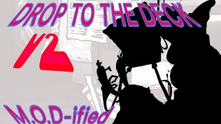 Drop To The Deck (M.O.D-ified) - LWP X FNF Concept (read desc)