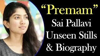 Sai Pallavi (Premam) Biography|Sai Pallavi Unseen Photos