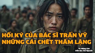 Hồi ký của bác sĩ Trần Vỹ - Những cái chết thầm lặng | Hồi ký miền nam | Hồi ký sài gòn