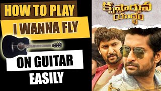 I Wanna Fly  |  Krishnarjuna Yuddham  - Guitar Lesson - Telugu Guitar Songs
