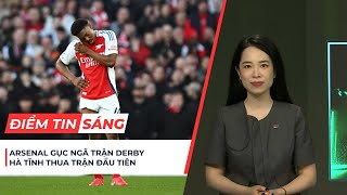 Điểm tin sáng 23/2: Arsenal thua cay đắng trên sân nhà, Hồng Lĩnh Hà Tĩnh nhận thất bại đầu tiên