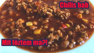 Mit főztem ma?! -  Titkos Chilis bab receptem!!!