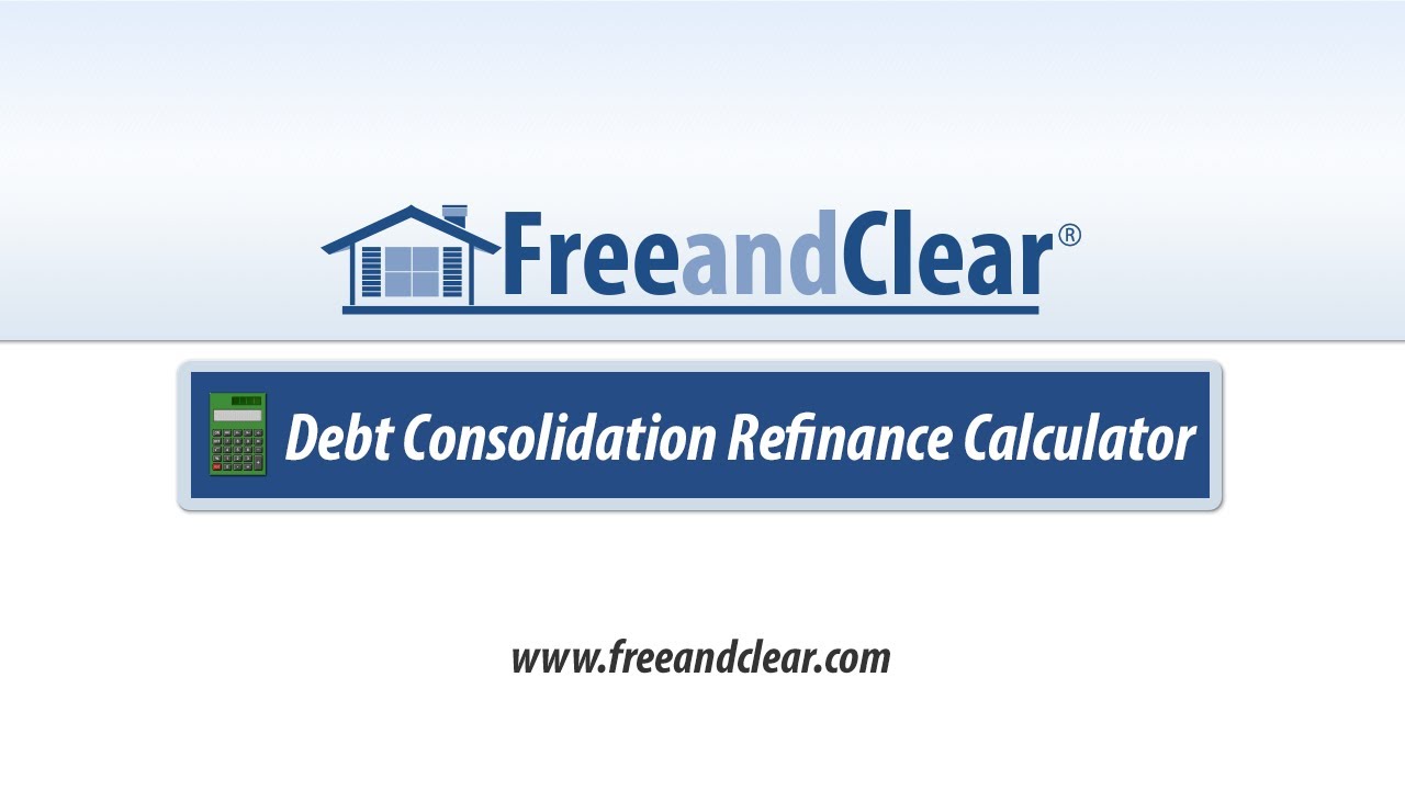 Debt Consolidation Refinance Calculator Video - YouTube