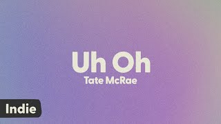 Tate McRae - uh oh (lyrics)