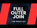FULL OUTER join - Lab Practice | Oracle SQL fundamentals