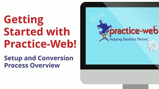 Getting Started with Practice-Web: Setup and Conversion Process Overview