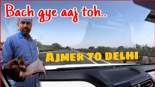 Aaj toh fas jate agar.. || Ajmer to delhi by road | ajmer to delhi vlog @Arshventurelife