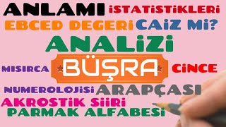 ~ BÜŞRA ~ İSMİNİN ANLAMI~AYRINTILI ANALİZİ~