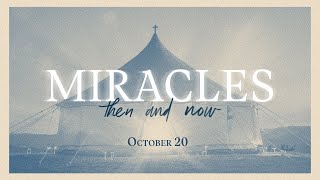 NorthBridge | October 20 | Miracles Then And Now (Part 2)