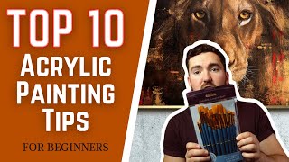 TOP TEN Acrylic Painting TIPS For Beginners | DO's and DON'Ts to Becoming a Bett