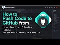 How to Push Code to GitHub from Android Studio (2025) | Push From Android Studio