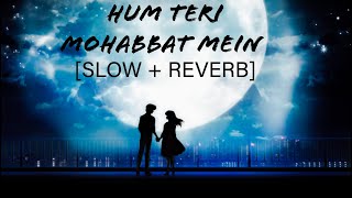 Hum Teri Mohabbat Mein Yun Pagal  Slowed + Reverb BLACK SONG JON B .S. J