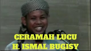 CERAMAH LUCU Bahasa BUGIS | Ust. H. Ismail Al Bugisy