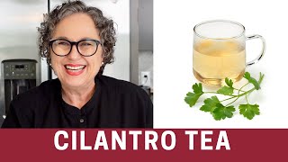 Anti-Inflammation, Antioxidant, Detox  Herbal Tea | Cilantro Tea | The Frugal Chef