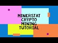 MINERSTAT CRYPTO MINING TUTORIAL