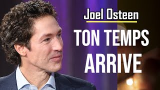 TON TEMPS ARRIVE | Joel Osteen en français | Traduit par Maryline Orcel