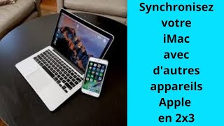 Synchronisez votre iMac avec d'autres appareils Apple en quelques minutes