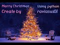 Marry Christmas using python Create by raviasus01