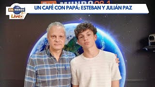 Un café con papá: Esteban Paz y su hijo Julián - Café Fm Mundo