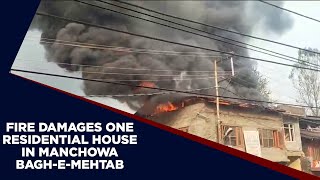 Fire damages one residential house in Manchowa Bagh-e-Mehtab