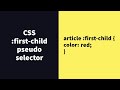 CSS :first-child Pseudo Selector Explained !