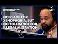 Government cracks down on illegal migration while rejecting xenophobia
