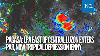 Pagasa: LPA east of Central Luzon enters PAR, now Tropical Depression Jenny