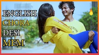 ENGLISH CHORA DESI MEM || NISHANT CHATURVEDI