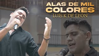 Alas de mil Colores (Cover) - Luisk de León [Oficial Video] ®