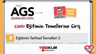 2025 MEB - AGS 3 - Eğitimin Tarihsel Temelleri 3 - Bülent TANIK