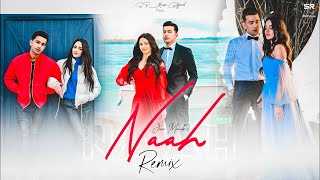 Naah - Jass Manak | DJ Sumit Rajwanshi | SR Music Official | Latest Remix Songs 2022