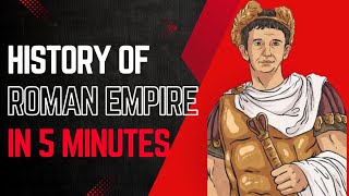 HISTORY OF ROMAN EMPIRE IN 5 MINUTES !!