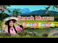 Raidah Bandah - Senoh Muwau (Official Videos Muzik 🌹 Lirik)