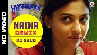 Naina Remix by DJ Saur | Hunterrr | Gulshan Devaiah, Radhika Apte & Sai Tamhankar